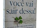 Você Vai Sair Dessa. Deus Está ao Seu Lado, Max Lucado