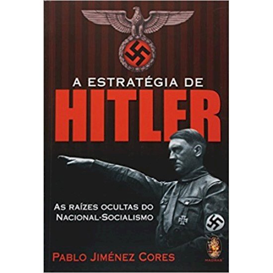 Compre aqui o Livro - A Estratégia de Hitler, Pablo Jimenez Cores