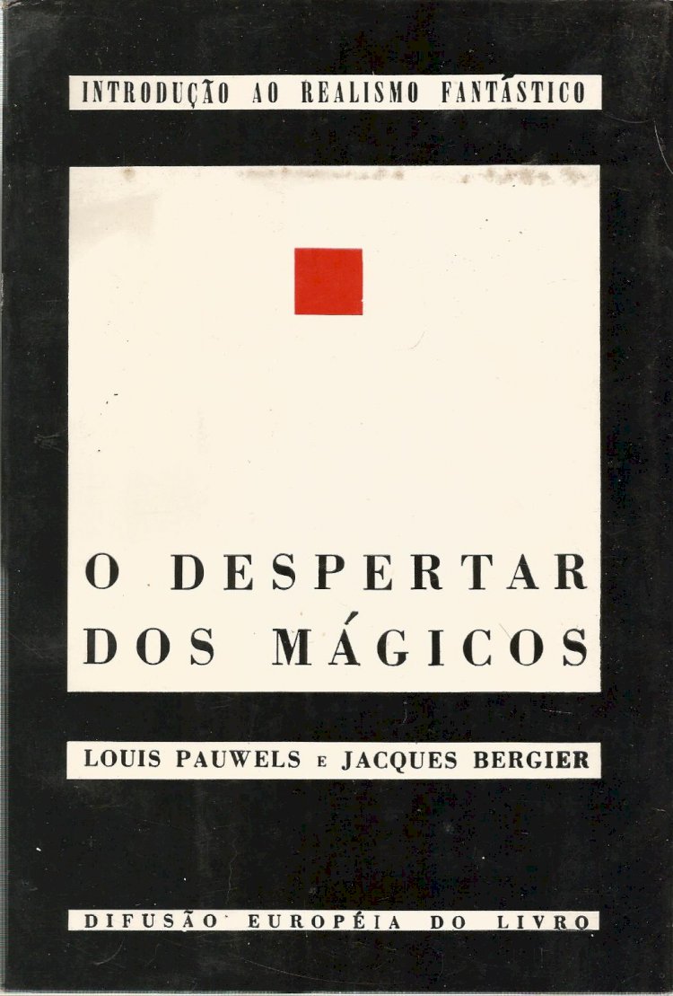 Compre o Livro - O Despertar dos Mágicos - Louis Pauwels, Jacques Bergier