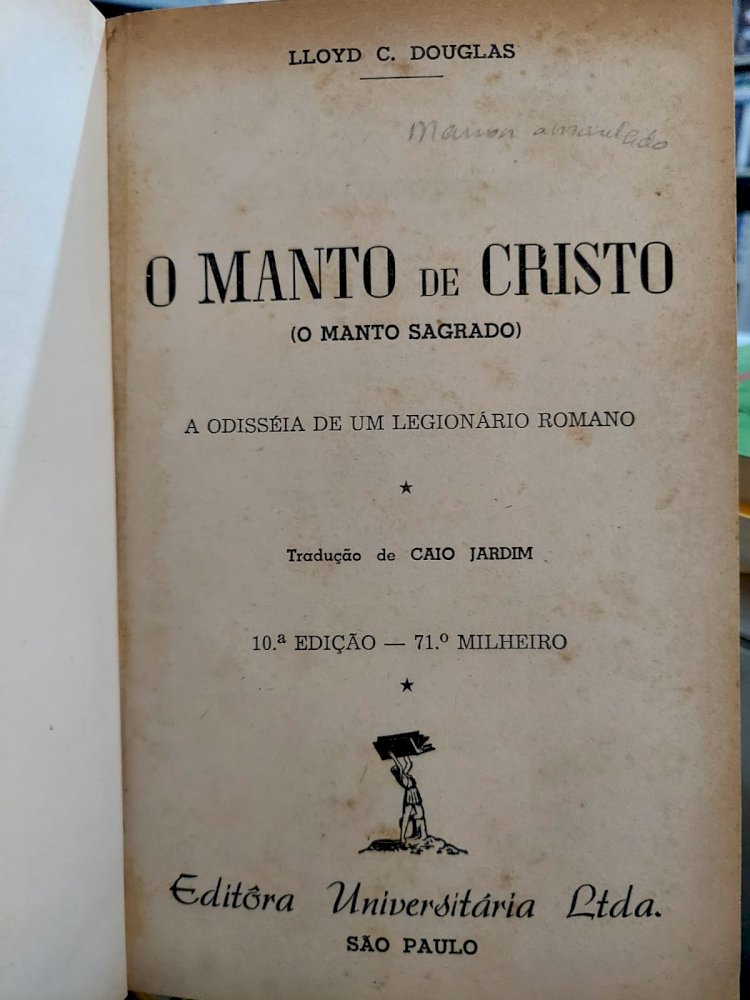 O Manto de Cristo, Lloyd C. Douglas, Capa Dura de Luxo, 1944